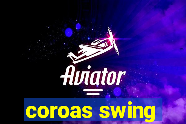 coroas swing